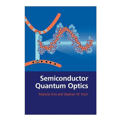英文原版 Semiconductor Quantum Optics 半导体量子光学 精装 Mackillo Kira 英文版 进口英语原版书籍