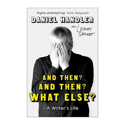 英文原版 And Then and Then What Else 丹尼尔·汉德勒文学创作回忆录 笔名Lemony Snicket 进口英语原版书籍