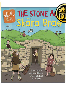 英文原版 Time Travel Guides The Stone Age and Skara Brae 时空之旅 石器时代与斯卡拉布雷 儿童历史科普百科绘本 英文版