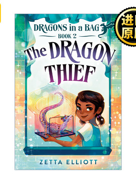 英文原版 The Dragon Thief (Dragons in a Bag 02) 龙贼 袋子里的龙系列2 儿童奇幻小说 Zetta Elliott