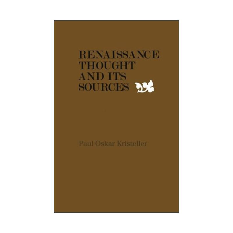 英文原版 Renaissance Thought and its Sources 文艺复兴思想及其来源 保罗·奥斯卡·克里斯特勒 英文版 进口英语原版书籍