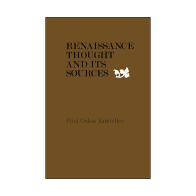 英文原版 Renaissance Thought and its Sources 文艺复兴思想及其来源 保罗·奥斯卡·克里斯特勒 英文版 进口英语原版书籍