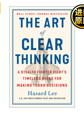 英文原版 The Art of Clear Thinking 清晰思考的艺术 艰难决定的永恒法则 精装 隐形战斗机F-35飞行员Hasard Lee