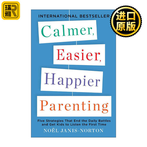 Calmer, Easier, Happier Parenting 更平静 轻松 快乐的育儿指南 避免争吵 Noel Janis-Norton