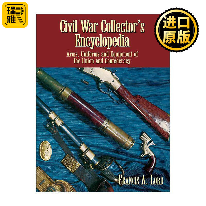 英文原版 Civil War Collector's Encyclopedia 美国内战收藏家百科全书 联邦与联盟的武器 图解指南 历史 进口英语原版书籍