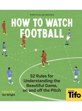 How To Watch Football Tifo油管足球频道 如何观看足球比赛 52条简单比赛规则 精装