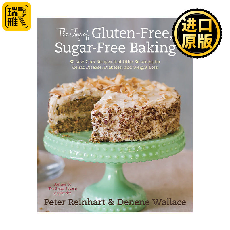 The Joy of Gluten-Free, Sugar-Free Baking 无麸质无糖烘焙的乐趣 精装食谱 Peter Reinhart