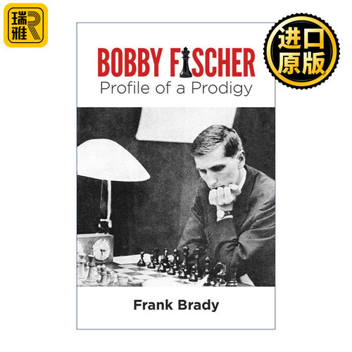 英文原版 Bobby Fischer: Profile of a Prodigy 国际象棋世界冠军鲍比·费舍尔传记 棋局分析技法指南 修订版 Frank Brady