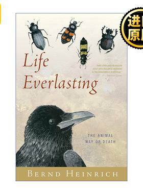 Life Everlasting 生命的涅槃 动物的死亡之道 佛蒙特大学生物系教授 Bernd Heinrich