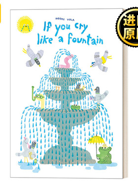 If You Cry like a Fountain 如果你哭得像喷泉 3-7岁儿童精装情绪绘本 Noemi Vola