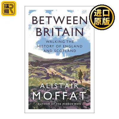 英文原版 Between Britain 跨越不列颠边界 Alistair Moffat 英格兰与苏格兰历史漫旅 英文版 进口英语原版书籍