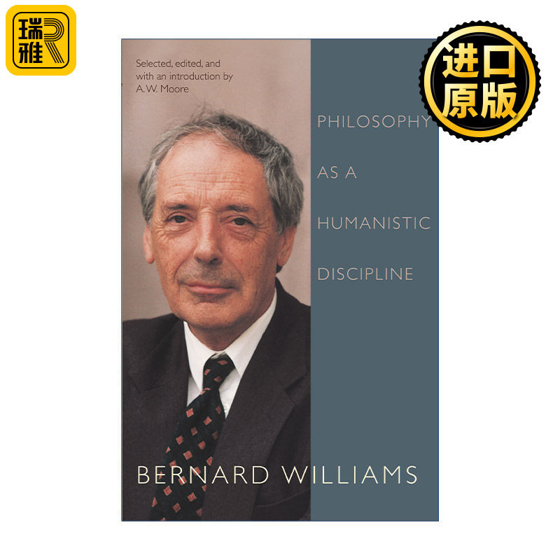 Philosophy as a Humanistic Discipline 哲学之为人本主义学科 Bernard Williams