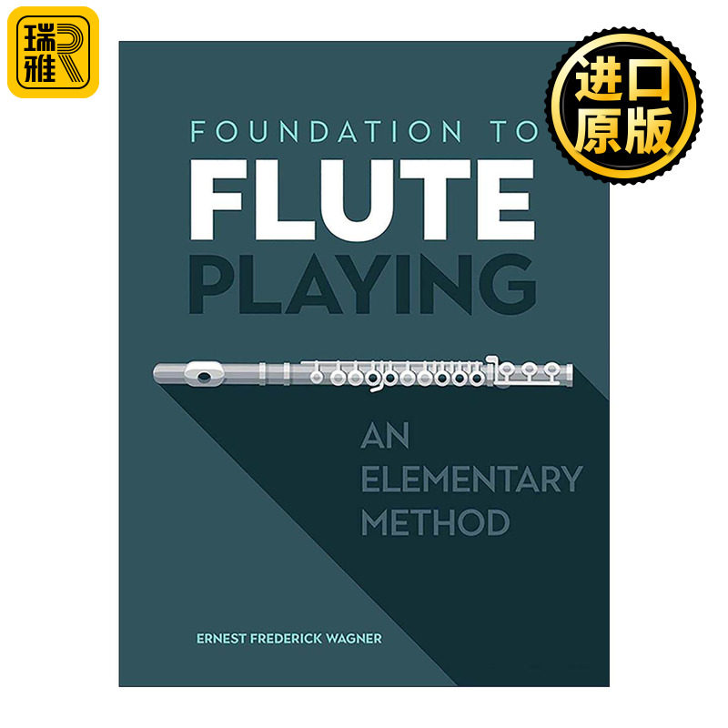 英文原版 Foundation to Flute Playing 长笛演奏基础指南 指法练习教程 Ernest Frederick Wagner 英文版 进口英语原版书籍