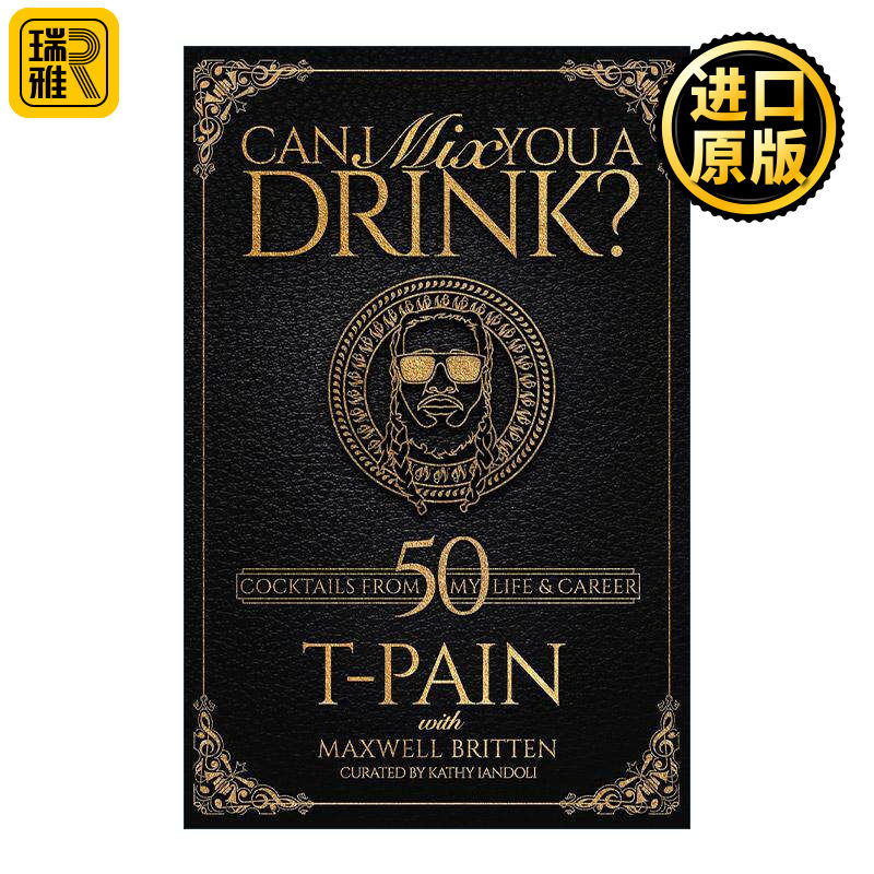 英文原版 Can I Mix You a Drink? 给你调一杯饮料好吗 格莱美奖得主T-Pain调酒指南 经典鸡尾酒 精装 英文版 进口英语原版书籍