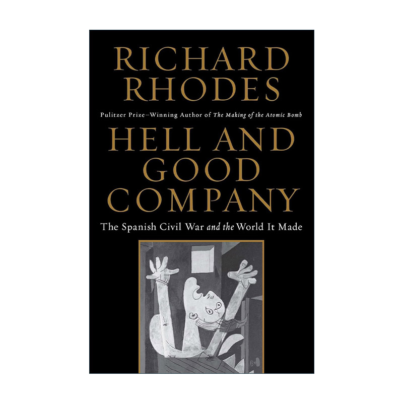 英文原版 Hell and Good Company地狱与良伴西班牙内战及其造就的世界普利策奖得主Richard Rhodes英文版进口英语原版书籍