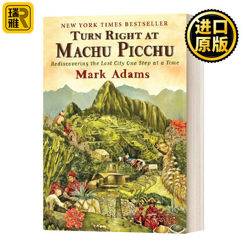 Turn Right at Machu Picchu 在马丘比丘右转:一步一步重新发现失落的城市 英文原版