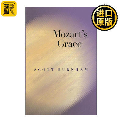 英文原版 Mozart's Grace 莫扎特的恩典 音乐之美 普林斯顿大学音乐史教授Scott Burnham 英文版 进口英语原版书籍
