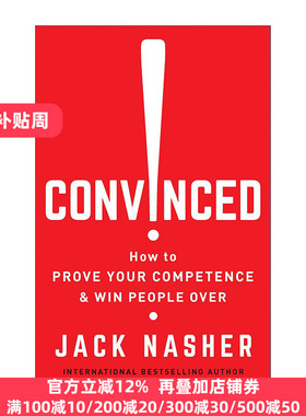 Convinced! 如何证明你的能力并赢得别人的支持 谈判 沟通表达指南 斯坦福大学教授Jack Nasher