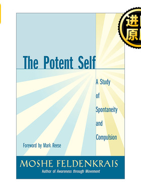 The Potent Self 从身态改变心态 探索自发性和强迫性 Moshe Feldenkrais