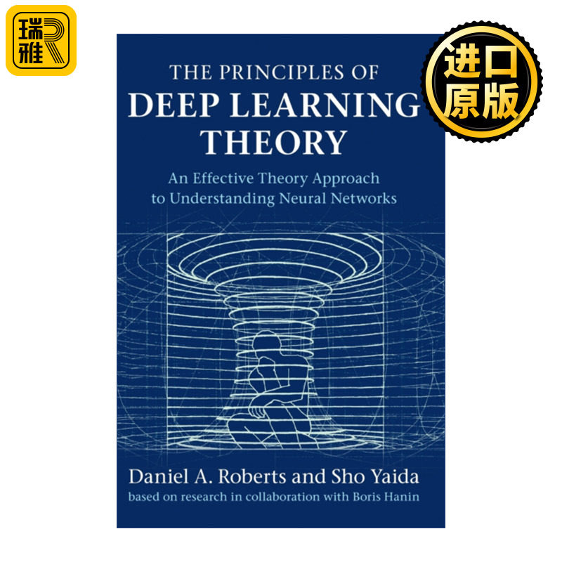 The Principles of Deep Learning Theory 深度学习理论原理 理解神经网络 Daniel A. Roberts 精装