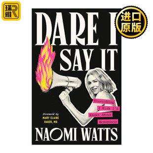 英文原版 Dare I Say It 敢说出来 我希望了解的更年期一切 娜奥米·沃茨 女性健康 精装 英文版 进口英语原版书籍