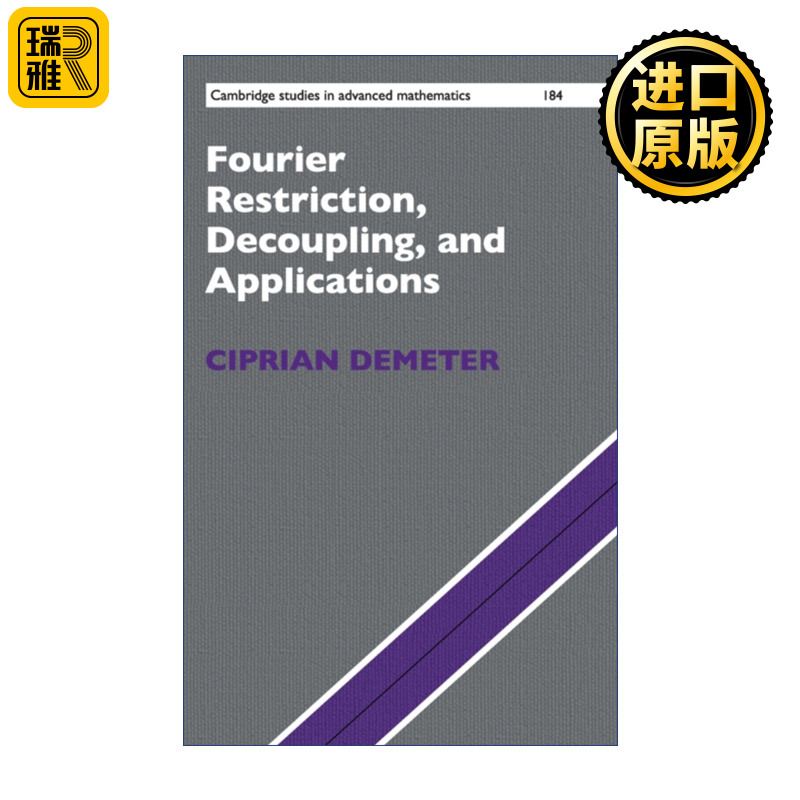英文原版 Fourier Restriction, Decoupling, and Applications
