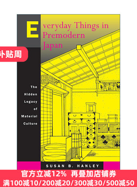 Everyday Things in Premodern Japan Susan B Hanley