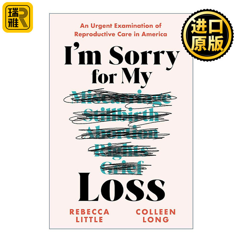 英文原版 I'm Sorry for My Loss 我为我的失败感到抱歉 美国生殖保健的紧急检查 怀孕 流产 社会学 英文版 进口英语原版书籍