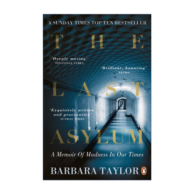 The Last Asylum 精神病院里的历史学家 芭芭拉·泰勒精神病院回忆录