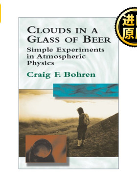 Clouds in a Glass of Beer 一杯啤酒中的云 大气物理学的简单实验 Craig F. Bohren