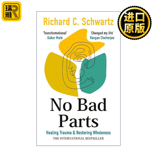 No Bad Parts 没有不好的你 内在家庭系统疗法IFS治愈创伤 重整自我 理查德·施瓦茨 英文原版