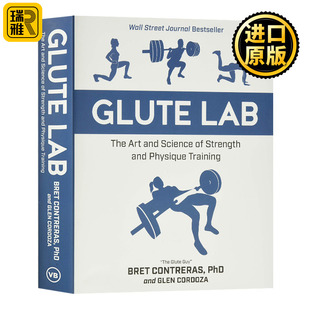 Lab 进口英语书籍 英文版 英文原版 Glute Strength Art The Training 臀肌实验室 and Physique Science