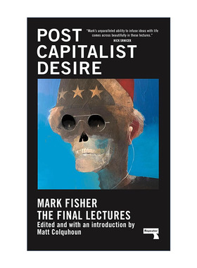 Postcapitalist Desire 后资本主义的欲望 伦敦大学讲座讲稿集 Mark Fisher马克•费舍尔 精装 英文原版 进口英语书籍