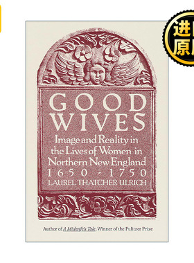 Good Wives 贤妻 1650-1750年新英格兰北部妇女生活中的形象与现实 女性历史 Laurel Thatcher Ulrich