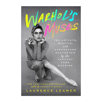 英文原版 Warhol's Muses 沃霍尔的缪斯 被工厂名利机器摧毁的艺术家 怪人和超级明星 传记 英文版 进口英语原版书籍