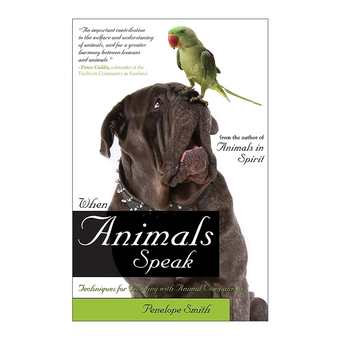 英文原版 When Animals Speak 动物开口时 与动物伙伴沟通的实用方法 英文版 进口英语原版书籍