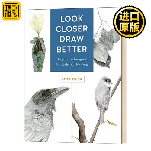 看得更近 画得更好 Look Closer Draw Better 写实绘画的专家技术 Kateri Ewing