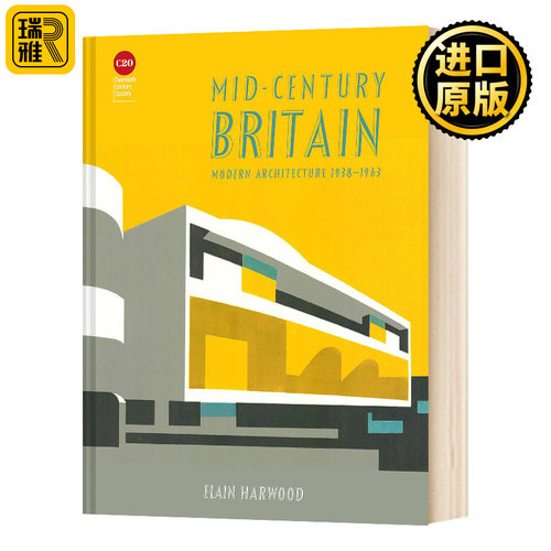 Mid-Century Britain: Modern Architecture 1938-1963 中世纪的英国：1938-1963 年的现代建筑