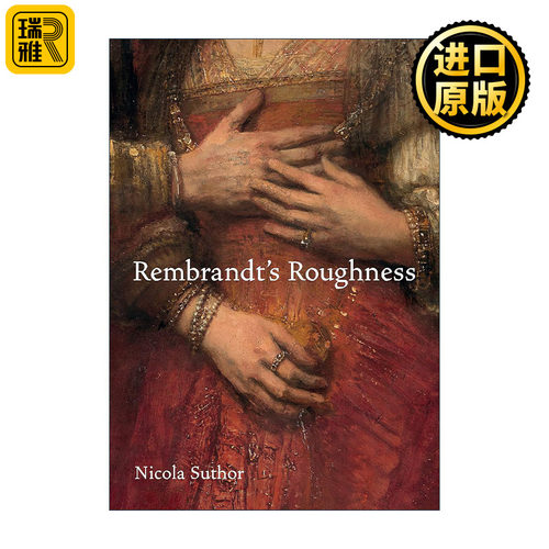 Rembrandt's Roughness 伦勃朗的粗糙 精装艺术画册 Nicola Suthor