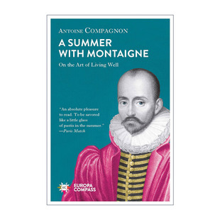 A Summer with Montaigne 与蒙田共度的夏天 法国文学史专家 安托万·孔帕尼翁