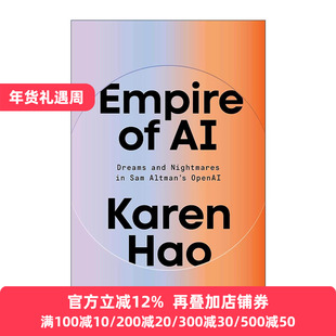 英文原版 Empire of AI 人工智能帝国 萨姆·奥尔特曼OpenAI中的梦想和噩梦 幕后故事 Karen Hao 英文版 进口英语原版书籍