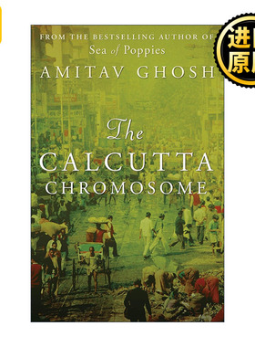 The Calcutta Chromosome 加尔各答染色体 朱鹭号三部曲作者阿米塔夫·高希 Amitav Ghosh