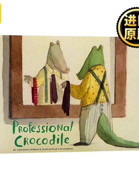 鳄鱼的一天 英文原版绘本 Professional Crocodile 精装绘本 Giovanna Zoboli&Mariachiara Di Giorgio 英文版 进口英语原版书籍