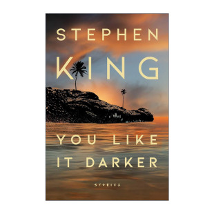 You Like It Darker 你喜欢黑暗 恐怖小说集 精装 斯蒂芬金新作