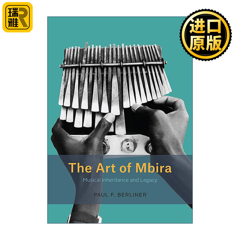 英文原版 The Art of Mbira 姆比拉的艺术 拇指钢琴 音乐的传承与遗产 非洲民族乐器 文化指南 Paul F. Berliner 进口英语原版书籍