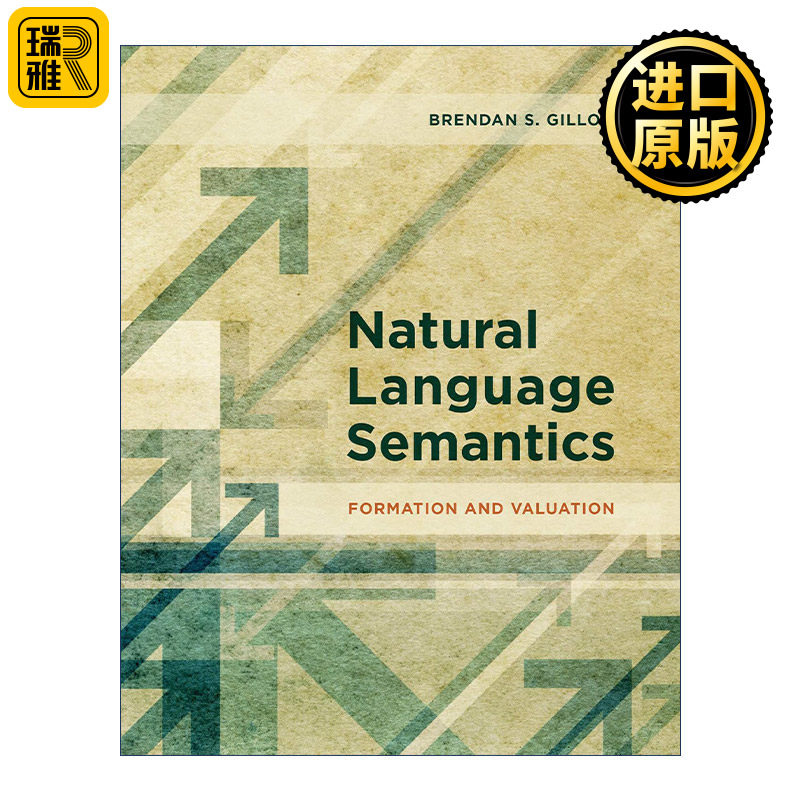 Natural Language Semantics (The MIT Press) 自然语言语义学 形成与评价 麦吉尔大学语言学教授Brendan S. Gillon 精装