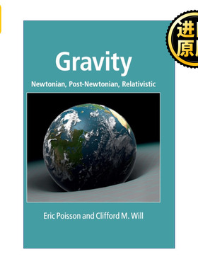 Gravity 引力 牛顿、后牛顿与相对论 Eric Poisson 精装
