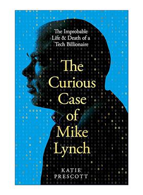 英文原版 The Curious Case of Mike Lynch 迈克·林奇的离奇案例 一位科技亿万富翁难以置信的生与死 英文版 进口英语原版书籍
