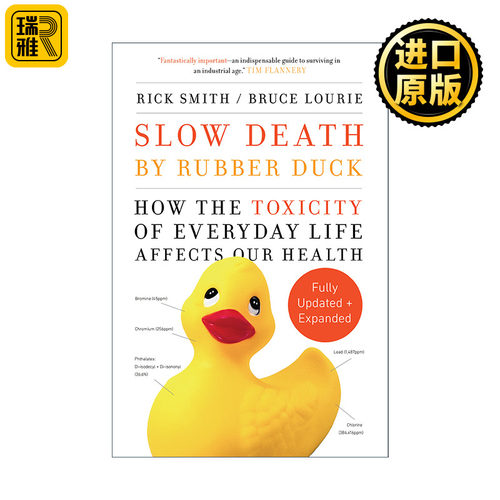 Slow Death by Rubber Duck Fully 橡皮鸭下的慢死亡 修订更新版 日常生活中的有毒物质如何影响我们的健康 Rick Smith