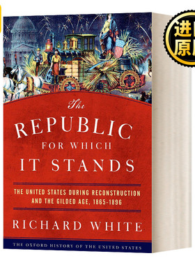 The Republic for Which It Stands  所代表的共和国：重建与镀金时代的美国，1865-1896